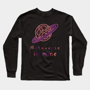 Metaverse is mine, Planet Invasion, Versecism Art Long Sleeve T-Shirt